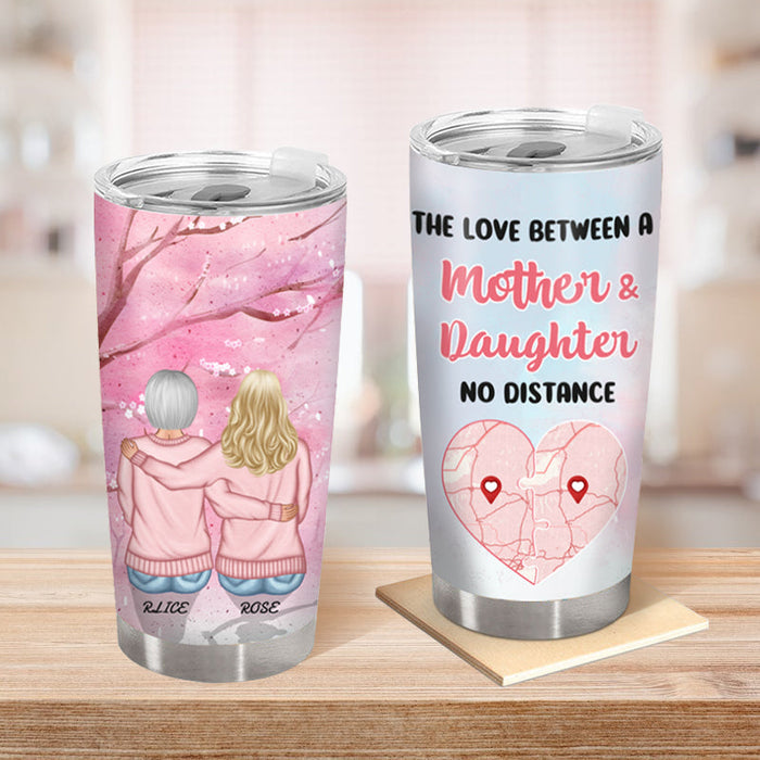 Custom Map Personalized Custom Tumbler The Love Between A Mother & Daughter No Distance