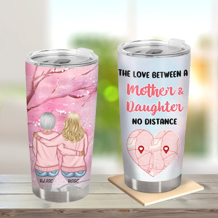 Custom Map Personalized Custom Tumbler The Love Between A Mother & Daughter No Distance