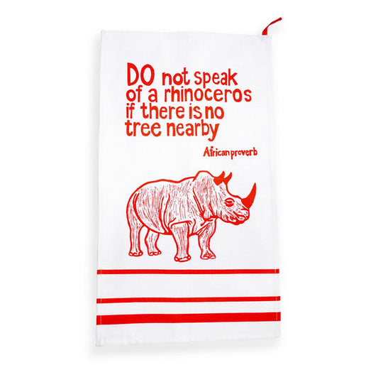 "Do Not Speak Of A Rhinoceros" African Proverb Tea Towel